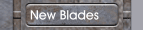 New Blades